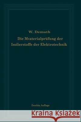 Die Materialprüfung Der Isolierstoffe Der Elektrotechnik Demuth, Walter 9783642892233