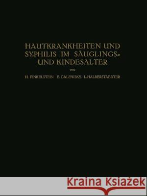Hautkrankheiten Und Syphilis Im Säuglings? Und Kindesalter: Ein Atlas Finkelstein, H. 9783642892257 Springer