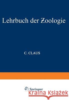 Lehrbuch Der Zoologie Claus, C. 9783642892394 Springer