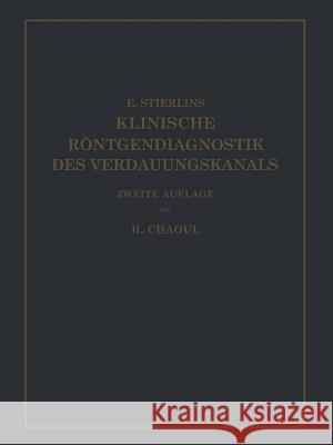 Klinische Röntgendiagnostik Des Verdauungskanals Stierlin, Eduard 9783642892806