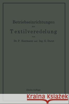 Betriebseinrichtungen Der Textilveredelung Paul Heermann Gustav Durst 9783642892905