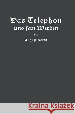 Das Telephon Und Sein Werden August Rotth E. Feyerabend 9783642893025 Springer