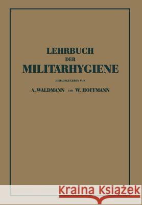 Lehrbuch Der Militärhygiene Waldmann, Wilhelm 9783642893322