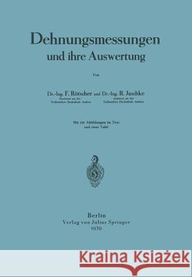 Dehnungsmessungen Und Ihre Auswertung F. Rotscher R. Jaschke 9783642893360 Springer