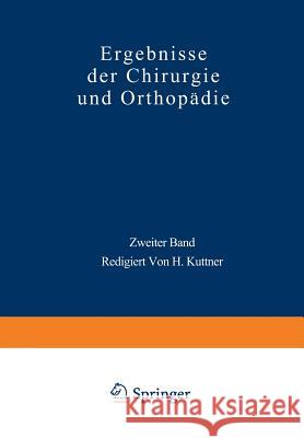 Ergebnisse Der Chirurgie Und Orthopädie: Zweiter Band Payr, Erwin 9783642893827 Springer