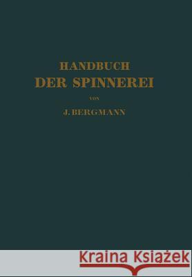 Handbuch Der Spinnerei Josef Bergmann A. Ludicke 9783642893957 Springer
