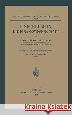 Einführung in Die Finanzwissenschaft: 5. Band Dalton, Hugh 9783642894091