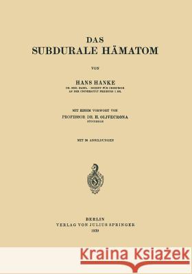 Das Subdurale Hämatom Hanke, Hans 9783642894121 Springer