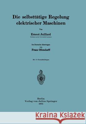 Die Selbsttätige Regelung Elektrischer Maschinen Juillard, Ernest 9783642894138 Springer