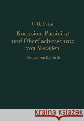 Korrosion, Passivität Und Oberflächenschutz Von Metallen Evans, R. 9783642894176 Springer