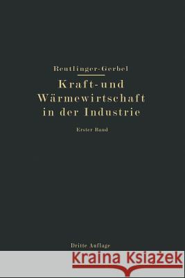 Kraft- Und Wärmewirtschaft in Der Industrie: I. Band Gerbel, M. 9783642894282 Springer