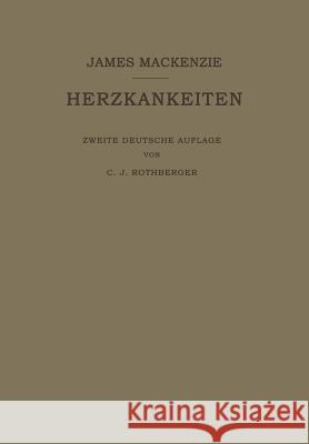 Lehrbuch Der Herzkrankheiten James MacKenzie C. J C. J. Rothberger 9783642894312 Springer