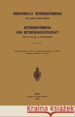 Industrielle Betriebsführung James Mapes Dodge G. Schlesinger 9783642894381 Springer