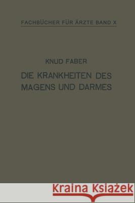 Die Krankheiten Des Magens Und Darmes: Band X Faber, Knud 9783642894428 Springer
