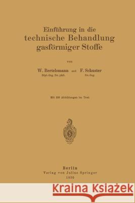 Einführung in Die Technische Behandlung Gasförmiger Stoffe Bertelsmann, W. 9783642894497 Springer