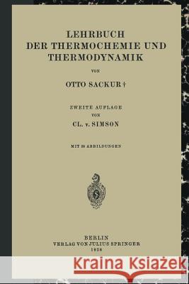 Lehrbuch Der Thermochemie Und Thermodynamik Otto Sackur CL V CL V. Simson 9783642894565