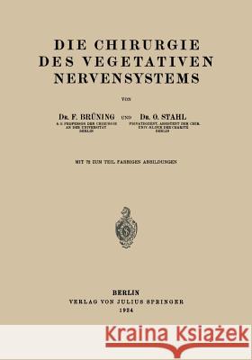 Die Chirurgie Des Vegetativen Nervensystems Friedrich Bruning O. Stahl 9783642894602 Springer