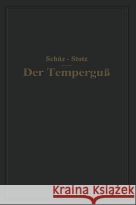 Der Temperguß: Ein Handbuch Für Den Praktiker Und Studierenden Schüz, Na 9783642894633 Springer