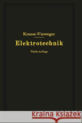 Kurzer Leitfaden Der Elektrotechnik in Allgemeinverständlicher Darstellung Für Unterricht Und Praxis Krause, Rudolf 9783642894763