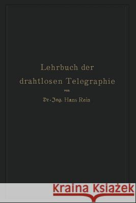 Lehrbuch Der Drahtlosen Telegraphie Hans Rein K. Wirtz 9783642894848 Springer