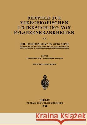 Beispiele Zur Mikroskopischen Untersuchung Von Pflanzenkrankheiten Otto Appel 9783642895005 Springer