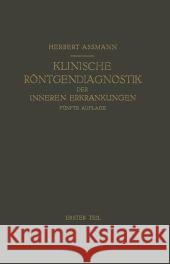 Die Klinische Röntgendiagnostik Der Inneren Erkrankungen Aßmann, Herbert 9783642895074 Springer Berlin Heidelberg