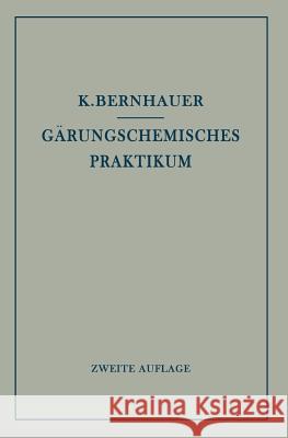 Gärungschemisches Praktikum Bernhauer, Konrad 9783642895364 Springer