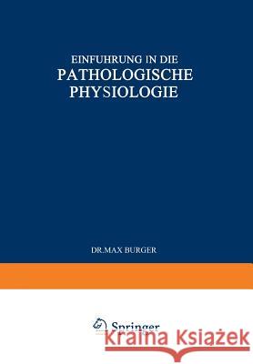 Einführung in Die Pathologische Physiologie Bürger, Max 9783642895975 Springer