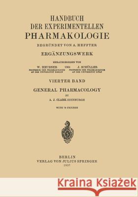 General Pharmacology Alfred J. Clark 9783642896071 Springer-Verlag Berlin and Heidelberg GmbH & 