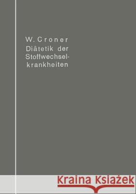 Diätetik Der Stoffwechselkrankheiten Croner, Wilhelm 9783642896132