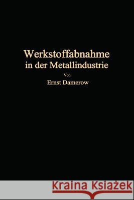 Die Praktische Werkstoffabnahme in Der Metallindustrie Ernst Damerow 9783642896170 Springer