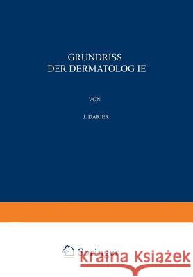 Grundriss Der Dermatologie J. Darier 9783642896187