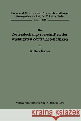 Die Notendeckungsvorschriften Der Wichtigsten Zentralnotenbanken: 8. Heft Deckert, Hans 9783642896194