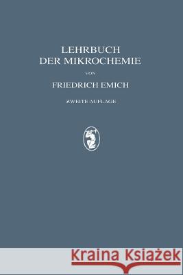 Lehrbuch Der Mikrochemie Friedrich Emich 9783642896491 Springer