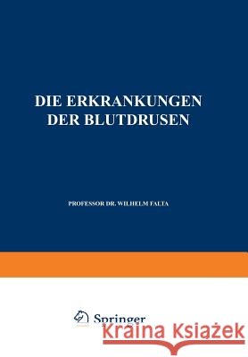 Die Erkrankungen Der Blutdrüsen Falta, Wilhelm 9783642896675 Springer