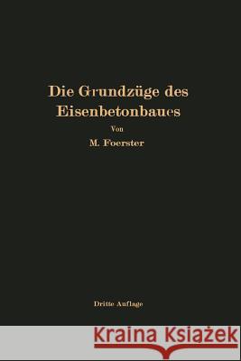 Die Grundzüge Des Eisenbetonbaues Foerster, M. 9783642896842 Springer