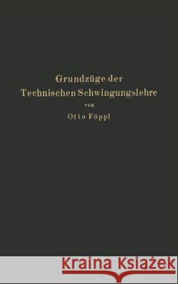 Grundzüge Der Technischen Schwingungslehre Föppl, Otto 9783642896873