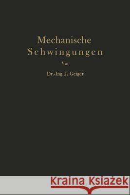 Mechanische Schwingungen Und Ihre Messung J. Geiger 9783642897375 Springer