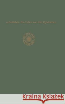 Die Lehre von den Epidemien Adolf Gottstein 9783642897665