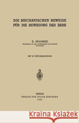 Die Mechanischen Beweise Für Die Bewegung Der Erde Grammel, R. 9783642897719 Springer