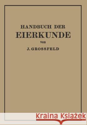 Handbuch Der Eierkunde J. Grossfeld 9783642897764 Springer