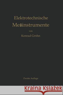 Elektrotechnische Meßinstrumente: Ein Leitfaden Gruhn, Konrad 9783642897788