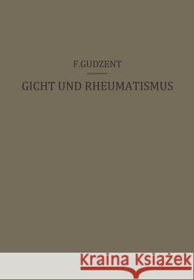 Gicht Und Rheumatismus: Ein Lehrbuch Für Ärzte Und Studierende Gudzent, F. 9783642897849 Springer