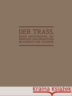 Der Trass, Seine Entstehung, Gewinnung Und Bedeutung Im Dienste Der Technik Hambloch, Anton 9783642897924 Springer