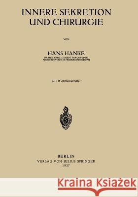 Innere Sekretion Und Chirurgie Hans Hanke 9783642897979 Springer