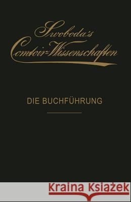 Die Buchführung: Eine Praktische Anleitung Für Bank- Und Waarengeschäfte Hauptmann, Hans 9783642898068 Springer