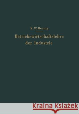 Betriebswirtschaftslehre Der Industrie Karl Wilhel Karl Wilhelm Hennig 9783642898303 Springer