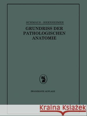 Grundriss Der Pathologischen Anatomie Gotthold Herxheimer 9783642898389 Springer