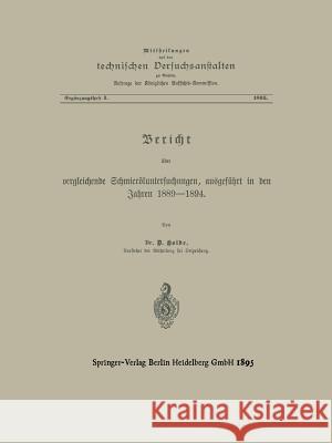 Berícht Über Vergleichende Schmieröluntersuchungen Ausgeführt in Den Jahren 1889-1894 Holde, D. 9783642898723 Springer