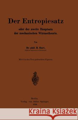 Der Entropiesatz Oder Der Zweite Hauptsatz Der Mechanischen Wärmetheorie Hort, Na 9783642898846 Springer